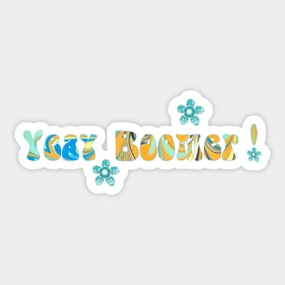 Yeay Boomer! Sticker